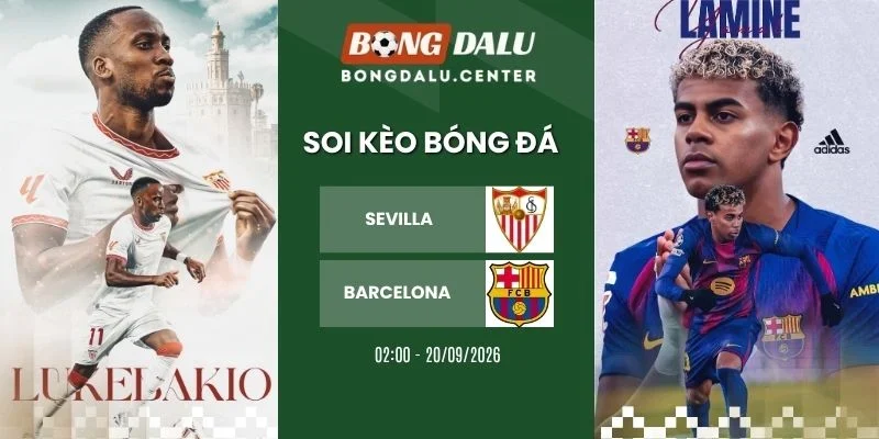 Soi kèo nhà cái Sevilla vs Barcelona - La Liga, 20/09/2026